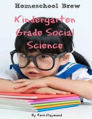 Les sciences sociales de la maternelle : Pour l'école à la maison ou pour une pratique supplémentaire - Kindergarten Grade Social Science: For Homeschool or Extra Practice