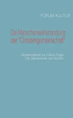 Die Menschenweihehandlung der Christengemeinschaft » : Arbeitsmaterial zur Kultus-Frage » (en anglais) - Die Menschenweihehandlung der Christengemeinschaft