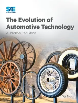 L'évolution de la technologie automobile : A Handbook, 2e éd. - The Evolution of Automotive Technology: A Handbook,2nd Ed.