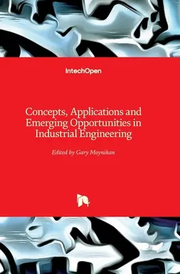 Concepts, applications et opportunités émergentes en génie industriel - Concepts, Applications and Emerging Opportunities in Industrial Engineering