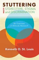 Le bégaiement se heurte aux stéréotypes, à la stigmatisation et à la discrimination : Un aperçu de la recherche sur les attitudes - Stuttering Meets Sterotype, Stigma, and Discrimination: An Overview of Attitude Research