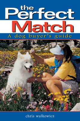 L'accord parfait : Un guide pour l'achat d'un chien - The Perfect Match: A Dog Buyer's Guide