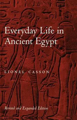 La vie quotidienne dans l'Égypte ancienne - Everyday Life in Ancient Egypt