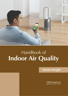 Manuel de la qualité de l'air intérieur - Handbook of Indoor Air Quality