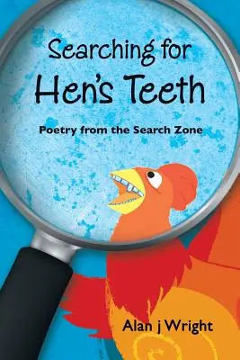 A la recherche des dents de poule : Poésie de la zone de recherche - Searching For Hen's Teeth: Poetry from the search zone