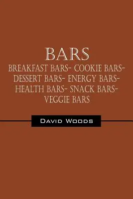 Barres : Barres de petit-déjeuner - Barres de biscuits - Barres de desserts - Barres énergétiques - Barres de santé - Barres de collation - Barres végétariennes - Bars: Breakfast bars- Cookie bars- Dessert bars- Energy bars- Health bars- Snack bars- Veggie bars