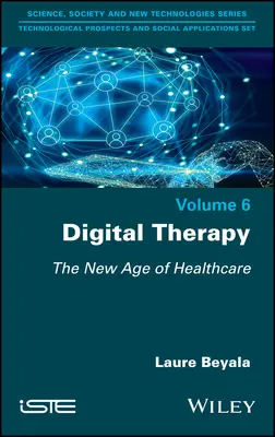 Thérapie numérique : Le nouvel âge des soins de santé - Digital Therapy: The New Age of Healthcare