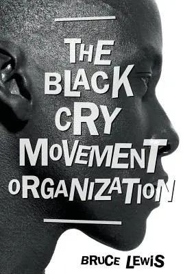 L'organisation du mouvement du Cri Noir - The Black Cry Movement Organization