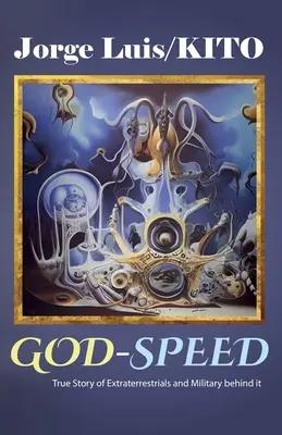 GOD-SPEED, l'histoire vraie des extraterrestres et des militaires qui en sont à l'origine - GOD-SPEED, True Story of Extraterrestrials and Military behind it