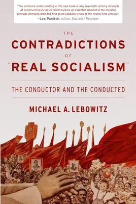 Les contradictions du socialisme réel : Le chef d'orchestre et le chef d'orchestre - The Contradictions of Real Socialism: The Conductor and the Conducted