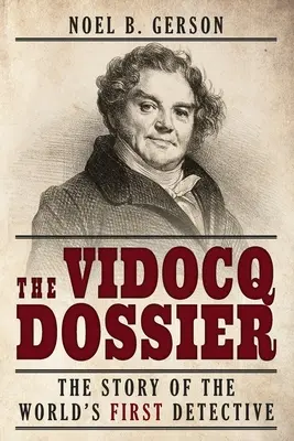 Le dossier Vidocq : L'histoire du premier détective au monde - The Vidocq Dossier: The Story of the World's First Detective