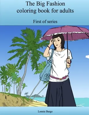Le premier grand livre de coloriage pour adultes - The Big Fashion coloring book for adults