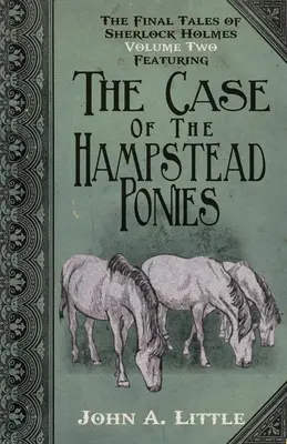 Les Derniers Contes de Sherlock Holmes - Tome 2 - Les Poneys de Hampstead - The Final Tales of Sherlock Holmes - Volume 2 - The Hampstead Ponies