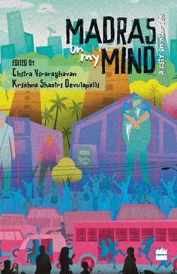 Madras on My Mind : Une ville en histoires - Madras on My Mind: A City in Stories