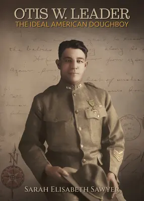 Otis Leader : Le Doughboy américain idéal - Otis Leader: The Ideal American Doughboy