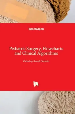 Chirurgie pédiatrique, organigrammes et algorithmes cliniques - Pediatric Surgery, Flowcharts and Clinical Algorithms