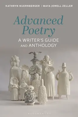 Poésie avancée : Guide de l'écrivain et anthologie - Advanced Poetry: A Writer's Guide and Anthology