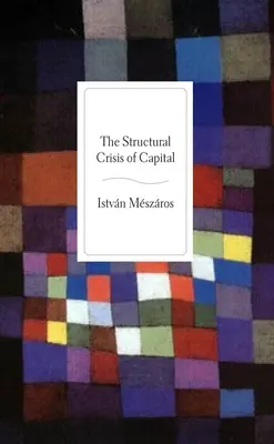 La crise structurelle du capital - The Structural Crisis of Capital