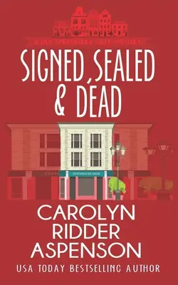 Signé, scellé et mort : un mystère de l'agent immobilier Lily Sprayberry - Signed, Sealed and Dead: A Lily Sprayberry Realtor Cozy Mystery