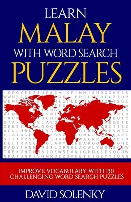 Apprendre le malais avec les mots cachés : Apprendre le malais avec des mots cachés : apprendre le vocabulaire de la langue malaise avec des mots cachés stimulants pour tous les âges. - Learn Malay with Word Search Puzzles: Learn Malay Language Vocabulary with Challenging Word Find Puzzles for All Ages