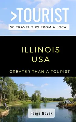 Plus qu'un touriste - Illinois USA : 50 conseils de voyage d'un local - Greater Than a Tourist- Illinois USA: 50 Travel Tips from a Local