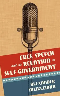 La liberté d'expression et son rapport avec l'autonomie gouvernementale - Free Speech and Its Relation to Self-Government