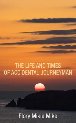 La vie et l'époque d'un compagnon accidentel - The Life and Times of Accidental Journeyman