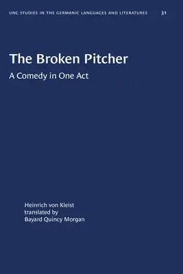 The Broken Pitcher : A Comedy in One Act (Le Pitre brisé : une comédie en un acte) - The Broken Pitcher: A Comedy in One Act