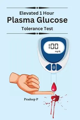 Glucose plasmatique élevé sur une heure - Elevated 1 Hour Plasma Glucose