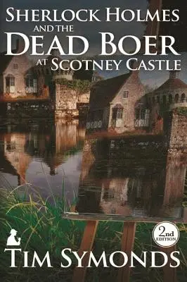 Sherlock Holmes et le Boer mort au château de Scotney : 2e édition - Sherlock Holmes and The Dead Boer at Scotney Castle: 2nd Edition