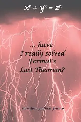 ...ai-je vraiment résolu le dernier théorème de Fermat ? - ...have I really solved Fermat's Last Theorem?