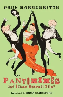 Pantomimes et autres contes surréalistes - Pantomimes and Other Surreal Tales