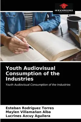 Consommation audiovisuelle des jeunes dans les industries - Youth Audiovisual Consumption of the Industries