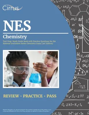 NES Chemistry Test Prep : Study Guide Book with Practice Questions for the National Evaluation Series Chemistry Exam [3rd Edition] (en anglais) - NES Chemistry Test Prep: Study Guide Book with Practice Questions for the National Evaluation Series Chemistry Exam [3rd Edition]