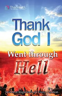 Dieu merci, j'ai connu l'enfer - Thank God I Went Through Hell