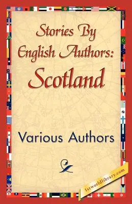 Histoires d'auteurs anglais : Ecosse - Stories by English Authors: Scotland