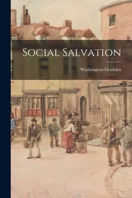 Le salut social - Social Salvation