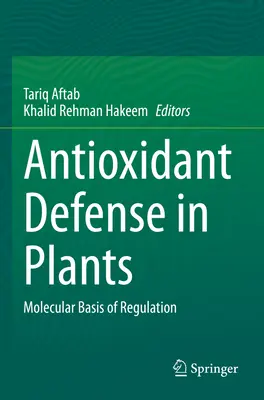 Défense antioxydante chez les plantes : Base moléculaire de la régulation - Antioxidant Defense in Plants: Molecular Basis of Regulation
