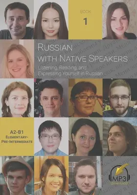 Le russe avec des locuteurs natifs : Écouter, lire et s'exprimer en russe - Russian with Native Speakers: Listening, Reading, and Expressing Yourself in Russian