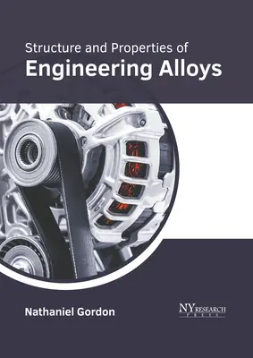 Structure et propriétés des alliages techniques - Structure and Properties of Engineering Alloys