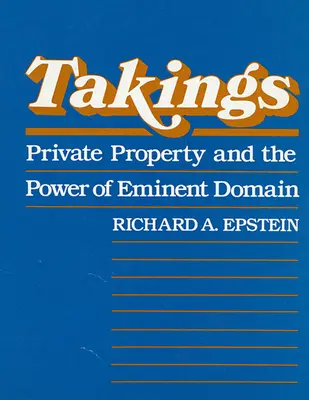 La propriété privée et le pouvoir de l'expropriation La propriété privée et le pouvoir du domaine éminent - Takings: Private Property and the Power of Eminent Domain