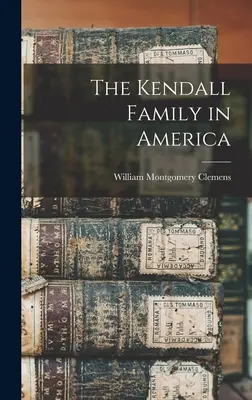 La famille Kendall en Amérique - The Kendall Family in America