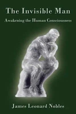 L'homme invisible : L'éveil de la conscience humaine - The Invisible Man: Awakening the Human Consciousness