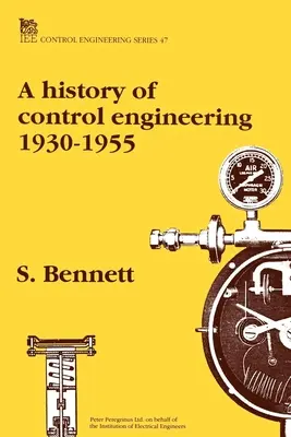 Une histoire de l'ingénierie de contrôle 1930-1955 - A History of Control Engineering 1930-1955