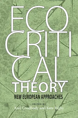 Théorie écocritique : Nouvelles approches européennes - Ecocritical Theory: New European Approaches