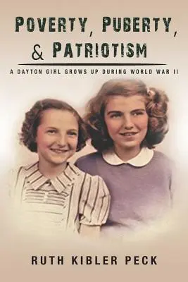 Pauvreté, puberté et patriotisme : Une fille de Dayton grandit pendant la Seconde Guerre mondiale - Poverty, Puberty, & Patriotism: A Dayton Girl Grows Up During World War II