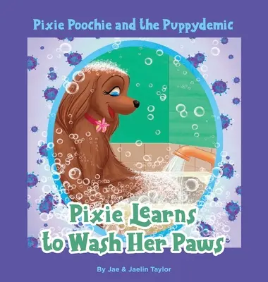 Pixie Poochie and the Puppydemic : Pixie apprend à se laver les pattes - Pixie Poochie and the Puppydemic: Pixie Learns to Wash Her Paws