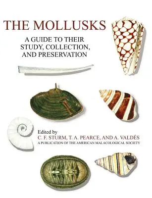 Les mollusques : Un guide pour leur étude, leur collection et leur préservation - The Mollusks: A Guide to Their Study, Collection, and Preservation