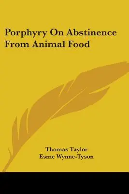 Porphyre sur l'abstinence de nourriture animale - Porphyry On Abstinence From Animal Food