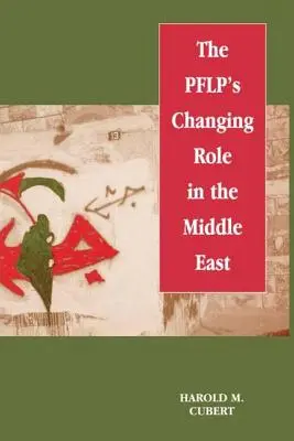 L'évolution du rôle de la Pflp au Moyen-Orient - The Pflp's Changing Role in the Middle East